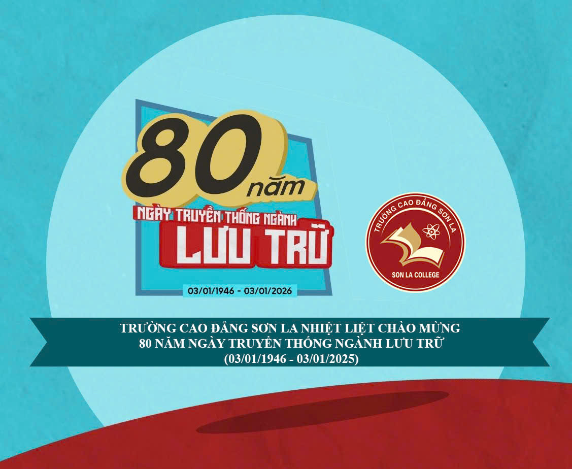 Ngày Lưu trữ Việt Nam và những hy sinh thầm lặng của người làm công tác Văn thư – Lưu trữ Trường Cao đẳng Sơn La