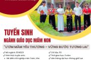 Tuyển sinh Cao đẳng Giáo dục Mầm non tại Trường Cao đẳng Sơn La: Ươm mầm yêu thương, Vững bước tương lai !